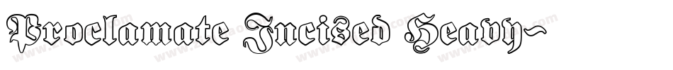 Proclamate Incised Heavy字体转换